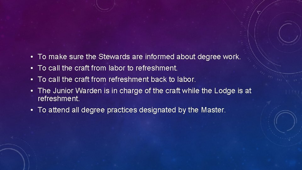  • • To make sure the Stewards are informed about degree work. To
