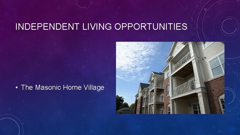 INDEPENDENT LIVING OPPORTUNITIES • The Masonic Home Village 