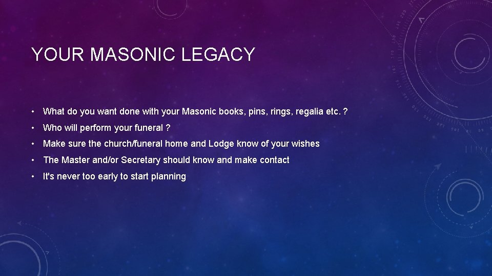 YOUR MASONIC LEGACY • What do you want done with your Masonic books, pins,