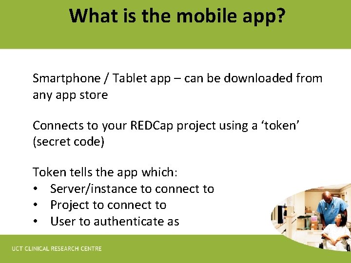 What is the mobile app? Smartphone / Tablet app – can be downloaded from