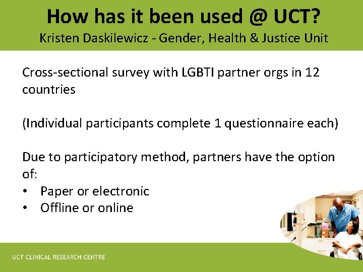 How has it been used @ UCT? Kristen Daskilewicz - Gender, Health & Justice