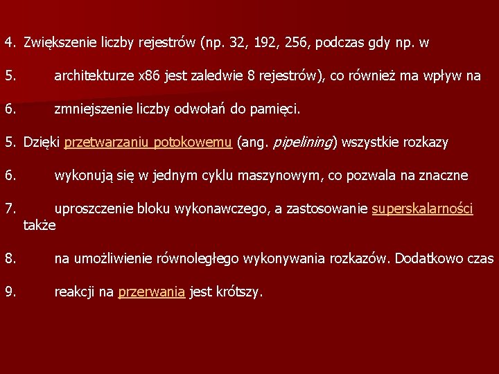 4. Zwiększenie liczby rejestrów (np. 32, 192, 256, podczas gdy np. w 5. architekturze