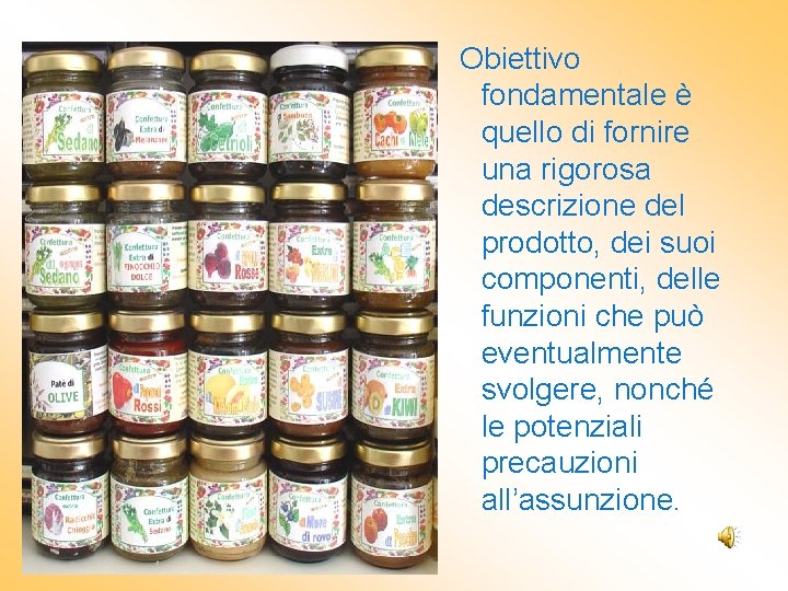 Obiettivo fondamentale è quello di fornire una rigorosa descrizione del prodotto, dei suoi Obiettivo fondamentale è quello di fornire una rigorosa descrizione del prodotto, dei suoi