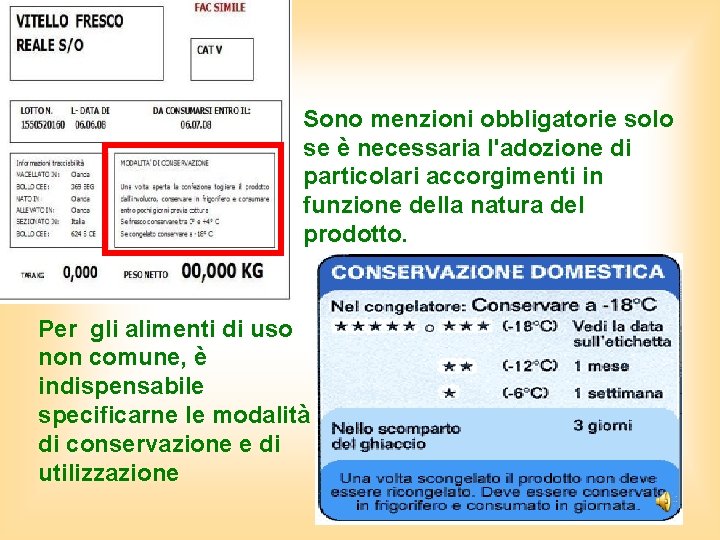 Sono menzioni obbligatorie solo se è necessaria l'adozione di particolari accorgimenti in funzione Sono menzioni obbligatorie solo se è necessaria l'adozione di particolari accorgimenti in funzione