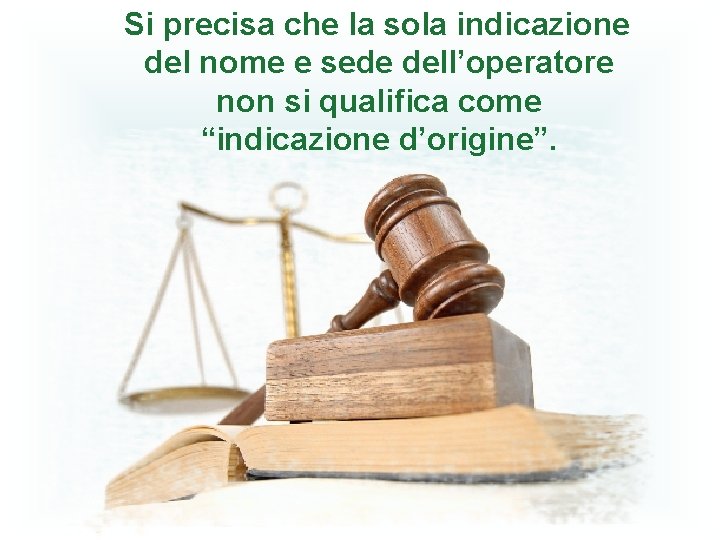 Si precisa che la sola indicazione del nome e sede dell’operatore non si Si precisa che la sola indicazione del nome e sede dell’operatore non si
