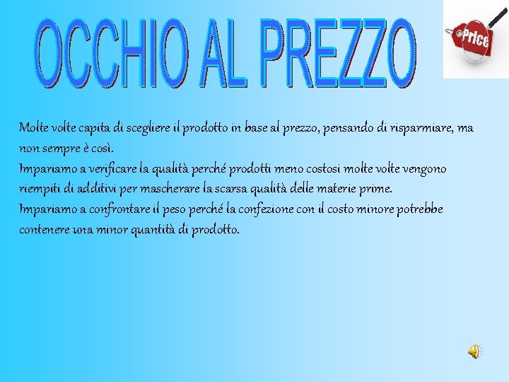 Molte volte capita di scegliere il prodotto in base al prezzo, pensando di risparmiare, Molte volte capita di scegliere il prodotto in base al prezzo, pensando di risparmiare,