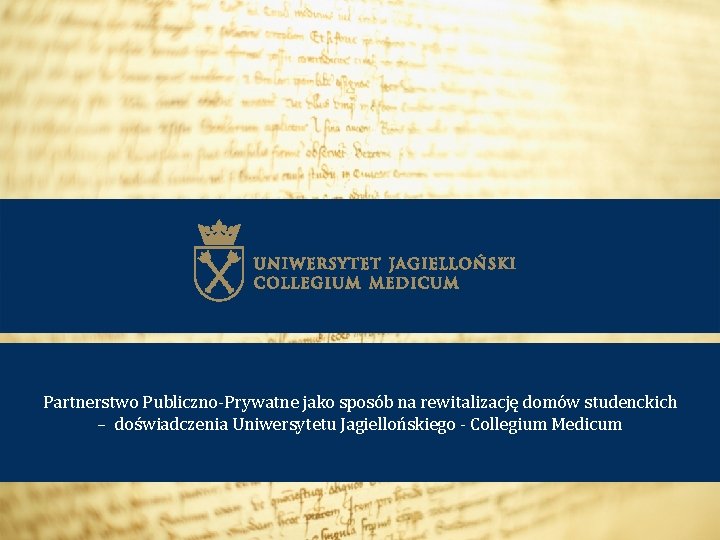Partnerstwo Publiczno-Prywatne jako sposób na rewitalizację domów studenckich – doświadczenia Uniwersytetu Jagiellońskiego - Collegium