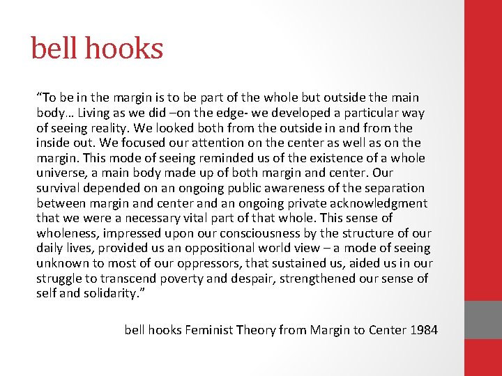 bell hooks “To be in the margin is to be part of the whole bell hooks “To be in the margin is to be part of the whole