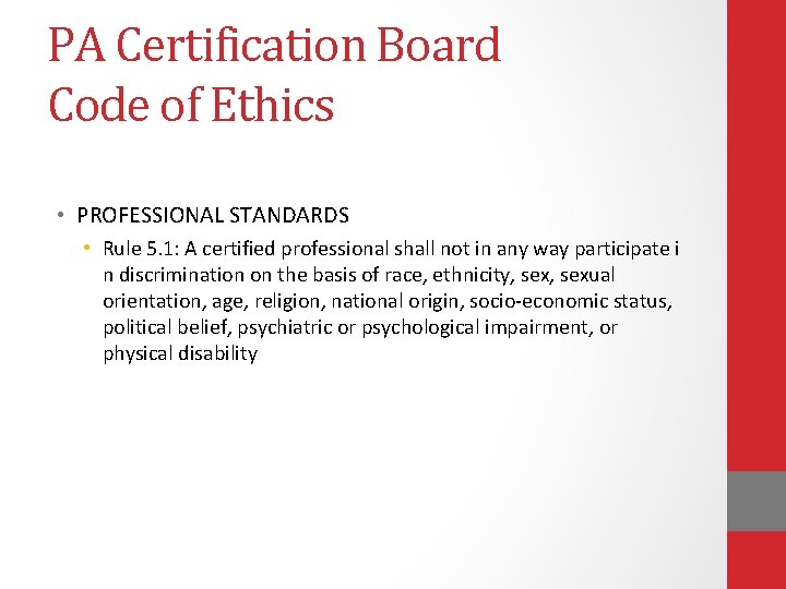 PA Certification Board Code of Ethics • PROFESSIONAL STANDARDS • Rule 5. 1: A PA Certification Board Code of Ethics • PROFESSIONAL STANDARDS • Rule 5. 1: A