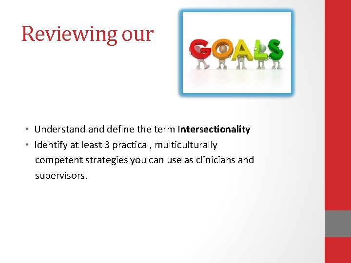 Reviewing our • Understand define the term Intersectionality • Identify at least 3 practical, Reviewing our • Understand define the term Intersectionality • Identify at least 3 practical,