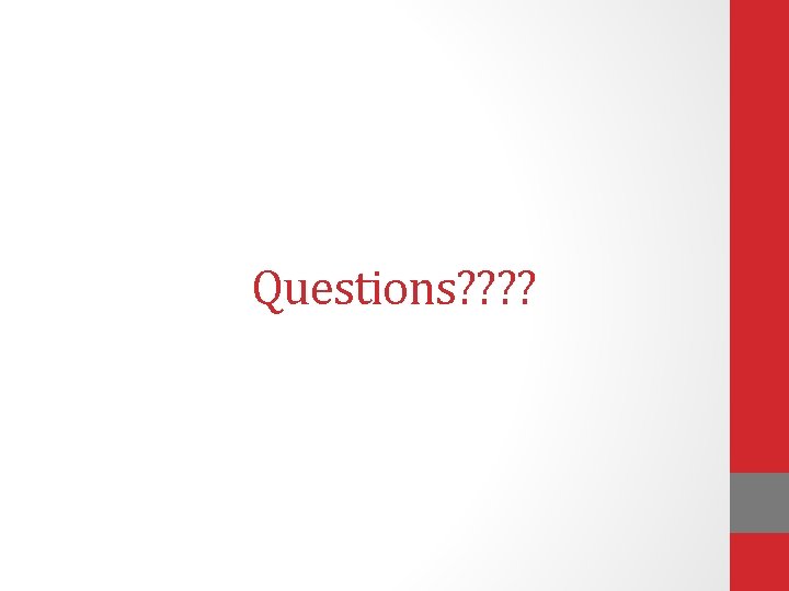 Questions? ? Questions? ?