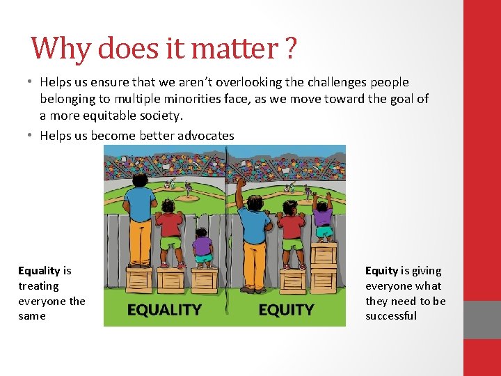 Why does it matter ? • Helps us ensure that we aren’t overlooking the Why does it matter ? • Helps us ensure that we aren’t overlooking the