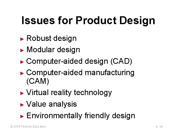 Issues for Product Design Robust design ► Modular design ► Computer-aided design (CAD) ►