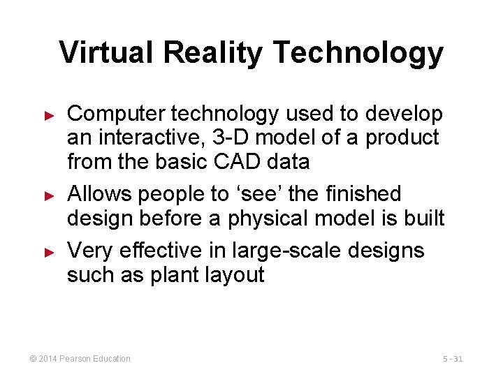 Virtual Reality Technology ► ► ► Computer technology used to develop an interactive, 3