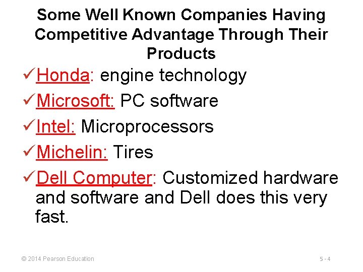 Some Well Known Companies Having Competitive Advantage Through Their Products üHonda: engine technology üMicrosoft:
