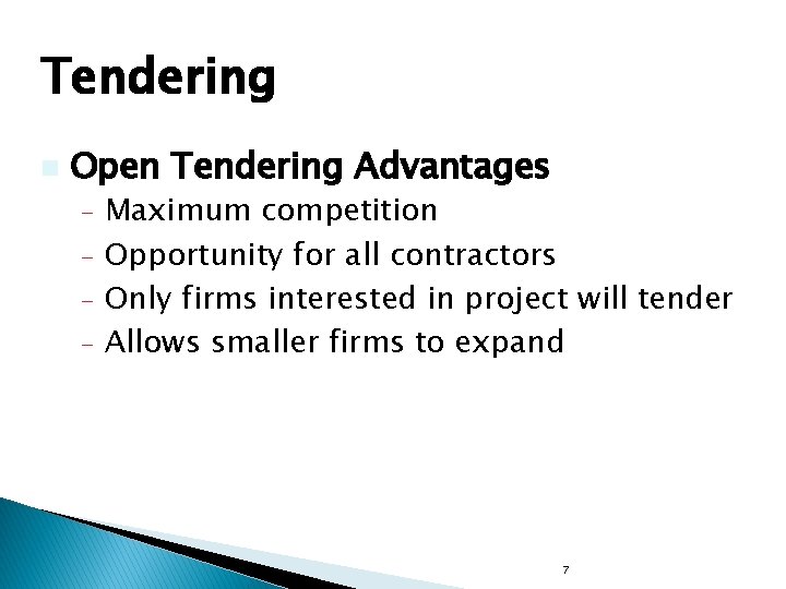 Tendering n Open Tendering Advantages Maximum competition - Opportunity for all contractors - Only