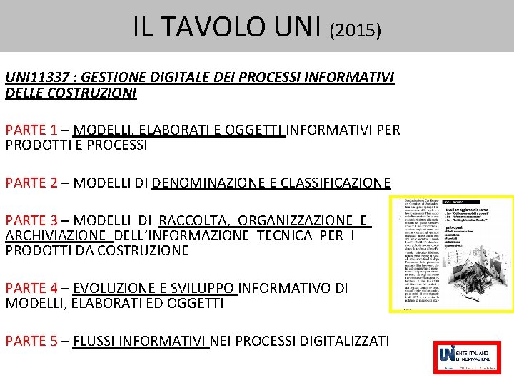 IL TAVOLO UNI (2015) UNI 11337 : GESTIONE DIGITALE DEI PROCESSI INFORMATIVI DELLE COSTRUZIONI