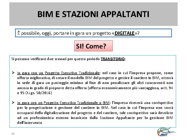 BIM E STAZIONI APPALTANTI È possibile, oggi, portare in gara un progetto «DIGITALE» ?