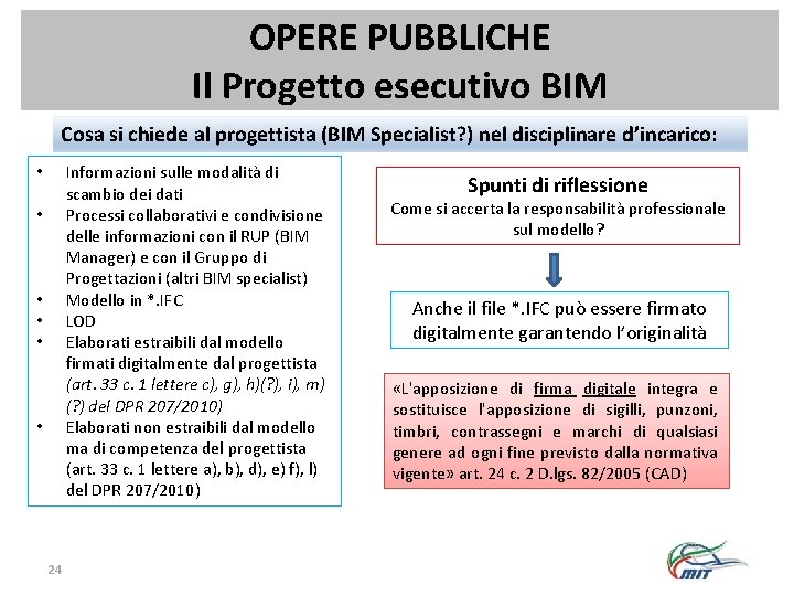 OPERE PUBBLICHE Il Progetto esecutivo BIM Cosa si chiede al progettista (BIM Specialist? )