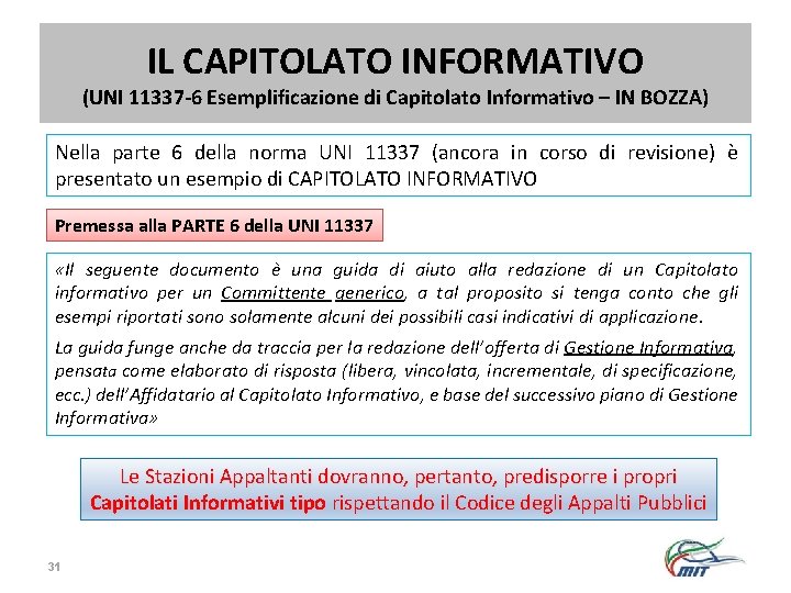 IL CAPITOLATO INFORMATIVO (UNI 11337 -6 Esemplificazione di Capitolato Informativo – IN BOZZA) Nella