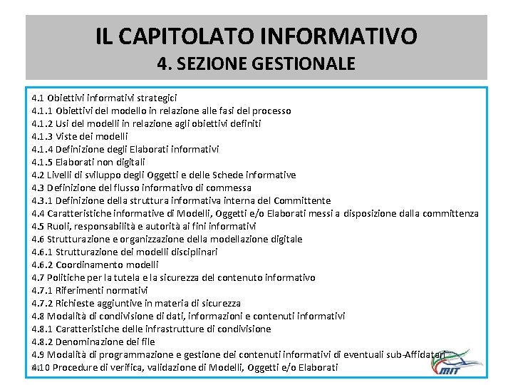 IL CAPITOLATO INFORMATIVO 4. SEZIONE GESTIONALE 4. 1 Obiettivi informativi strategici 4. 1. 1