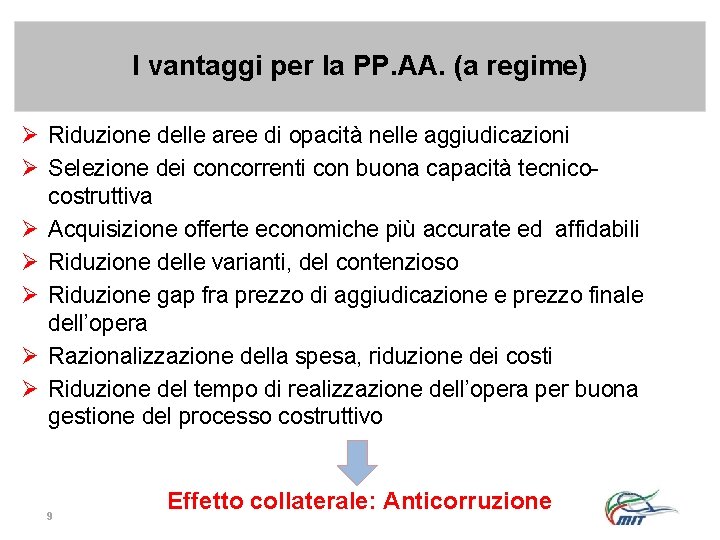 I vantaggi per la PP. AA. (a regime) Ø Riduzione delle aree di opacità