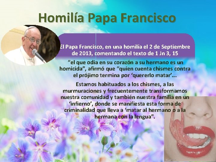 Homilía Papa Francisco El Papa Francisco, en una homilía el 2 de Septiembre de