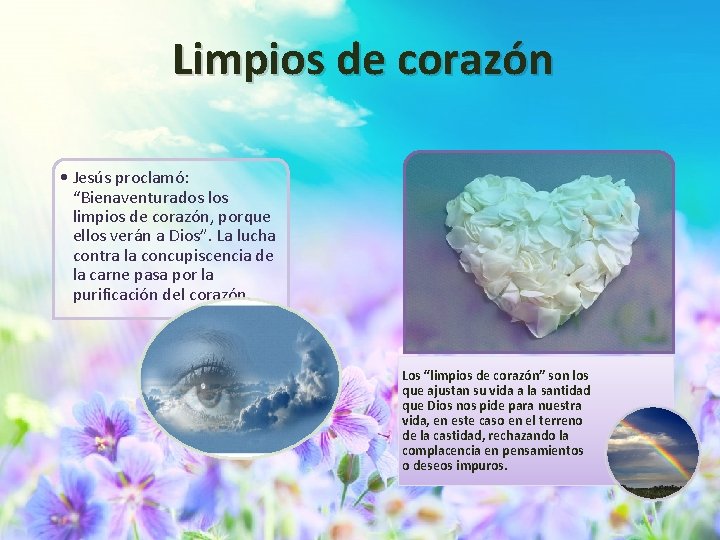 Limpios de corazón • Jesús proclamó: “Bienaventurados limpios de corazón, porque ellos verán a