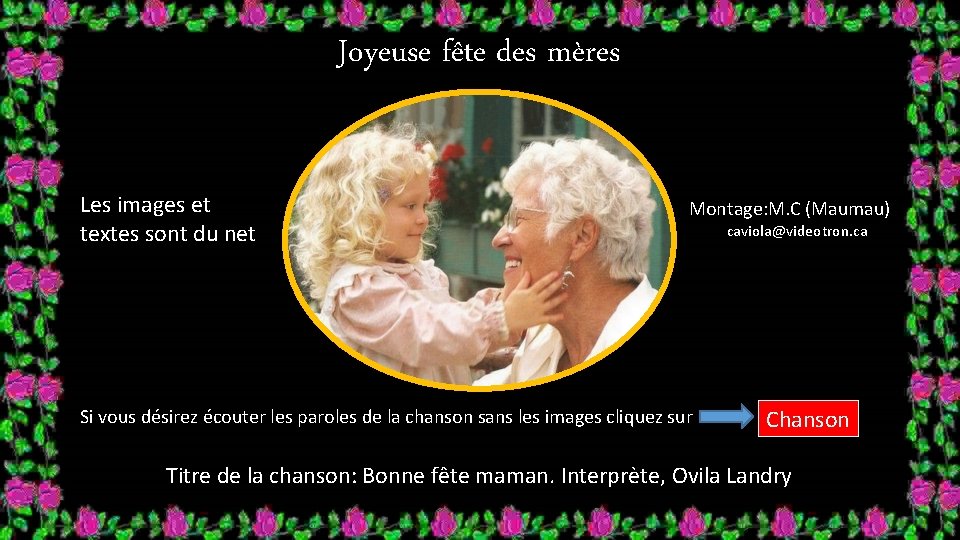 Joyeuse fête des mères Les images et textes sont du net Montage: M. C