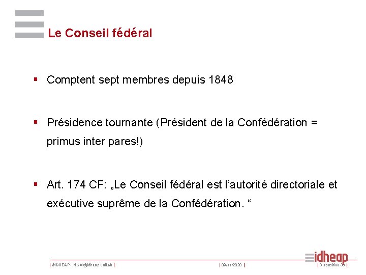 Le Conseil fédéral § Comptent sept membres depuis 1848 § Présidence tournante (Président de