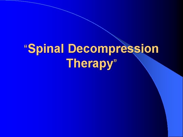 “Spinal Decompression Therapy” 
