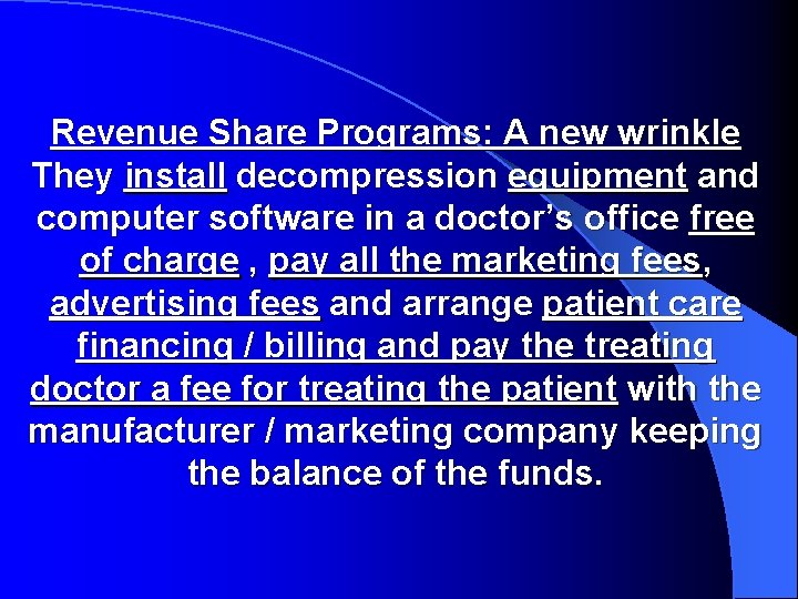 Revenue Share Programs: A new wrinkle They install decompression equipment and computer software in