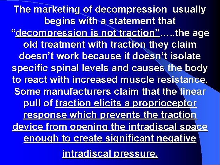 The marketing of decompression usually begins with a statement that “decompression is not traction”….