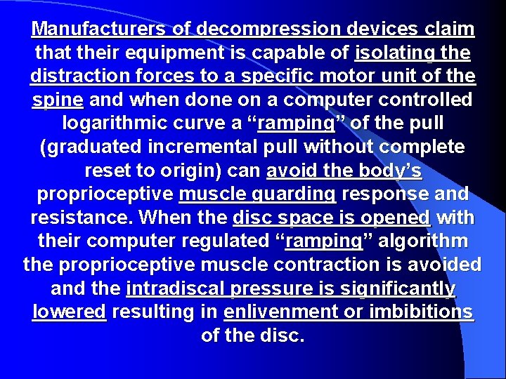 Manufacturers of decompression devices claim that their equipment is capable of isolating the distraction