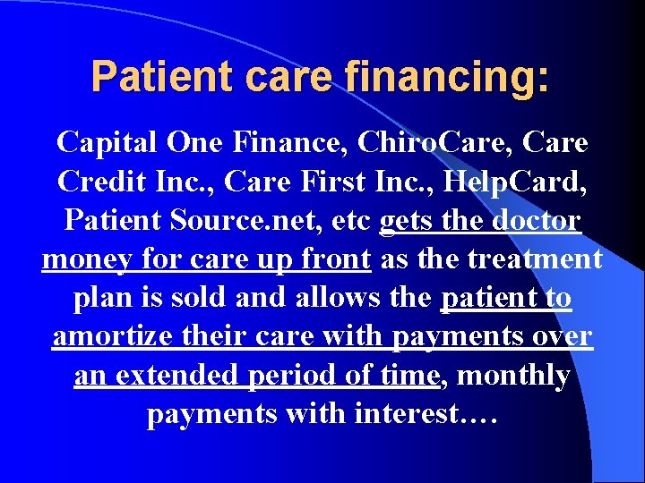 Patient care financing: Capital One Finance, Chiro. Care, Care Credit Inc. , Care First