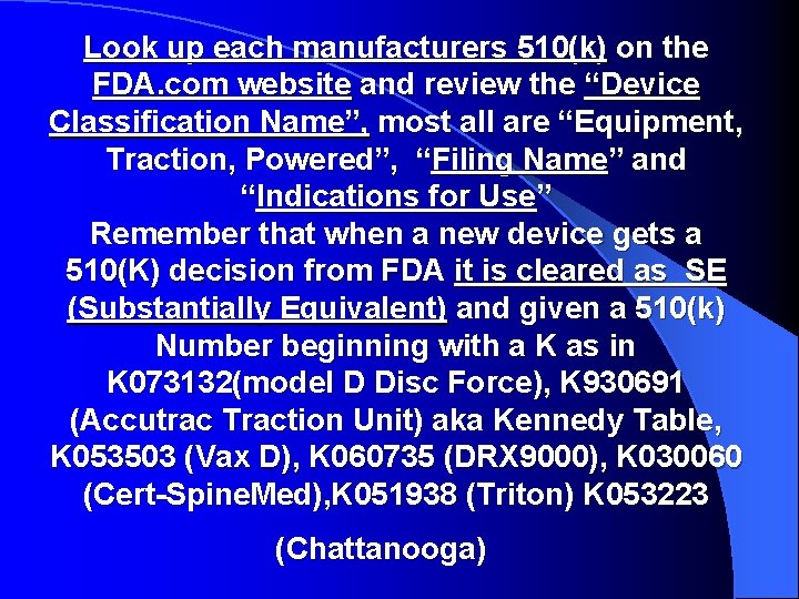 Look up each manufacturers 510(k) on the FDA. com website and review the “Device