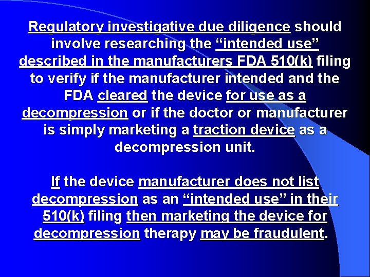 Regulatory investigative due diligence should involve researching the “intended use” described in the manufacturers
