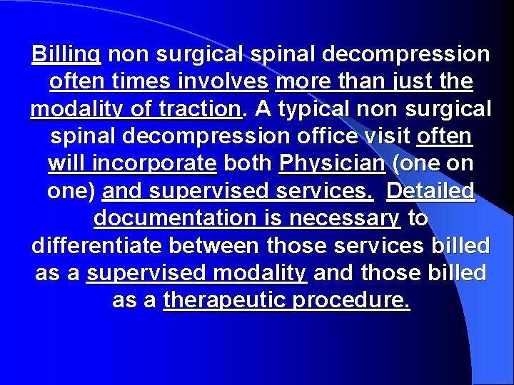 Billing non surgical spinal decompression often times involves more than just the modality of