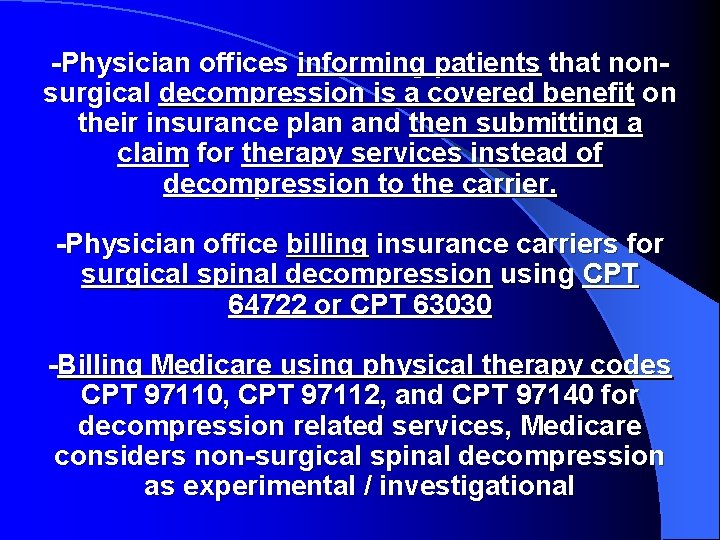 -Physician offices informing patients that nonsurgical decompression is a covered benefit on their insurance
