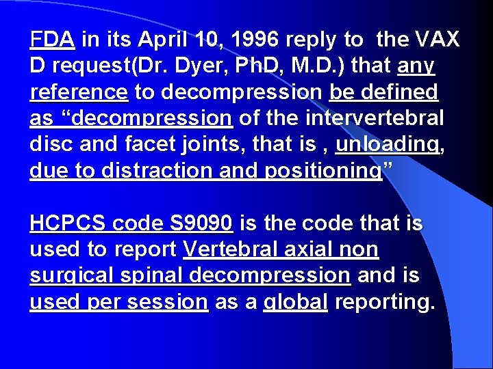 FDA in its April 10, 1996 reply to the VAX D request(Dr. Dyer, Ph.