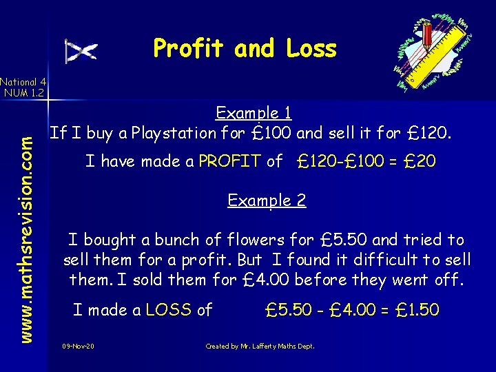 Profit and Loss www. mathsrevision. com National 4 NUM 1. 2 Example 1 If