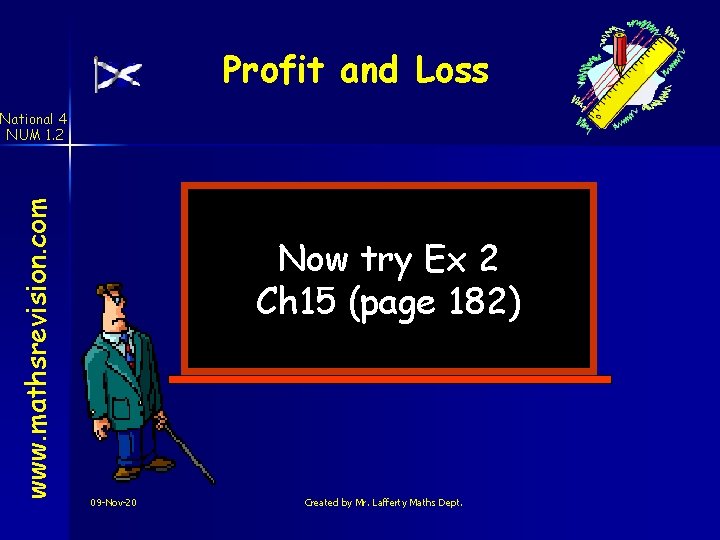 Profit and Loss www. mathsrevision. com National 4 NUM 1. 2 Now try Ex