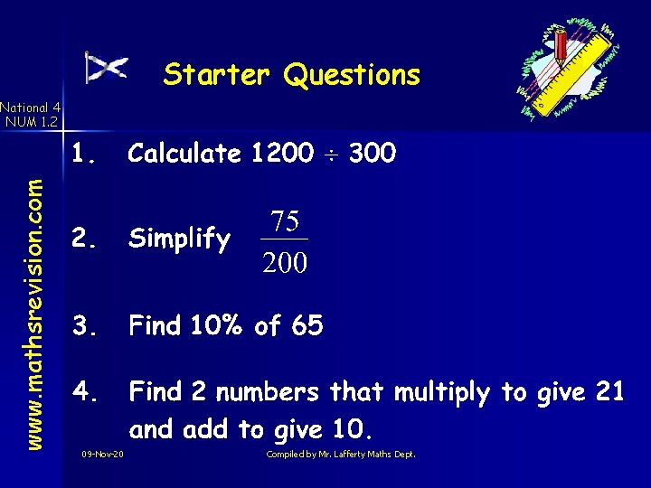 Starter Questions www. mathsrevision. com National 4 NUM 1. 2 09 -Nov-20 Compiled by
