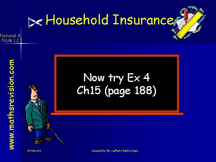 Household Insurance www. mathsrevision. com National 4 NUM 1. 2 Now try Ex 4