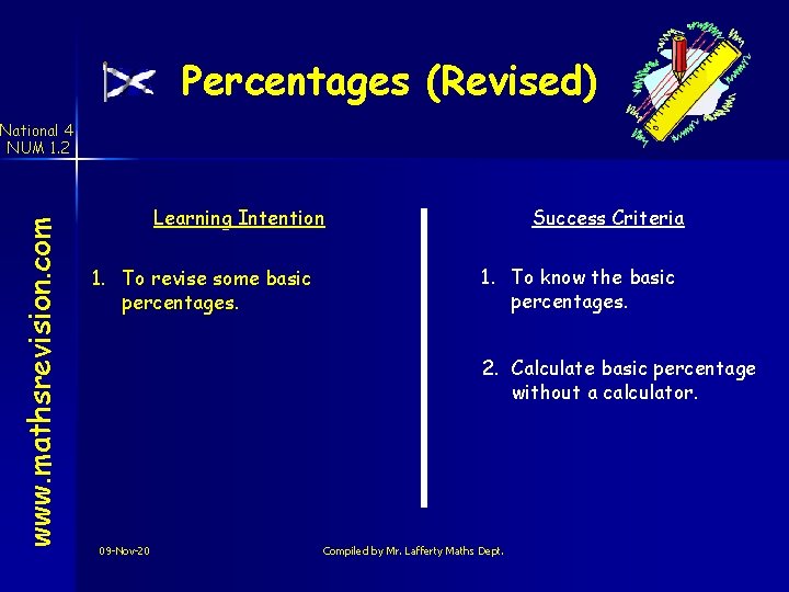 Percentages (Revised) www. mathsrevision. com National 4 NUM 1. 2 Learning Intention 1. To