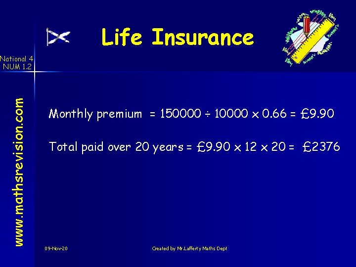 Life Insurance www. mathsrevision. com National 4 NUM 1. 2 Monthly premium = 150000