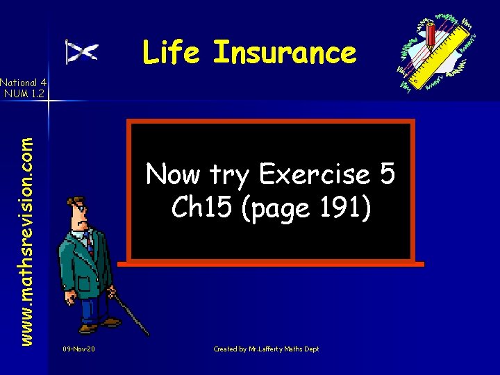 Life Insurance www. mathsrevision. com National 4 NUM 1. 2 Now try Exercise 5