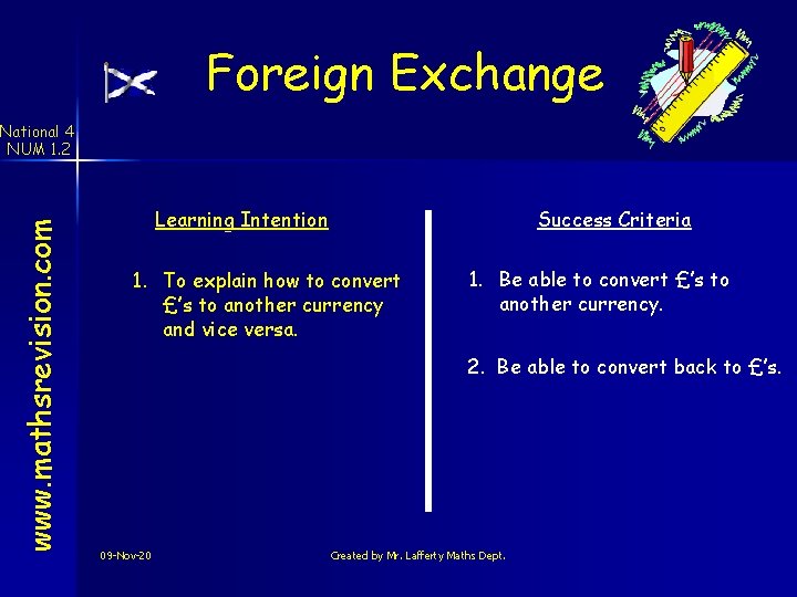 Foreign Exchange www. mathsrevision. com National 4 NUM 1. 2 Learning Intention Success Criteria