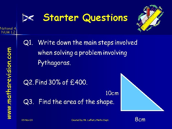 Starter Questions www. mathsrevision. com National 4 NUM 1. 2 10 cm 09 -Nov-20