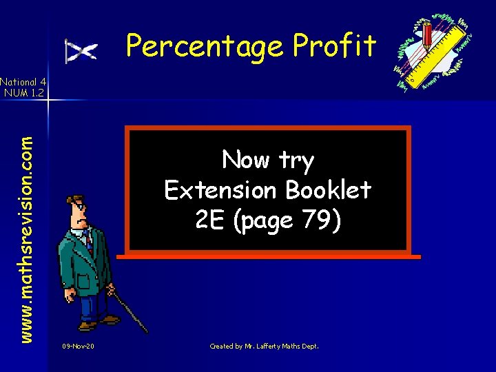 Percentage Profit www. mathsrevision. com National 4 NUM 1. 2 Now try Extension Booklet